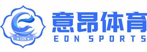 意昂体育 (中国)官方网站-EON Sports
